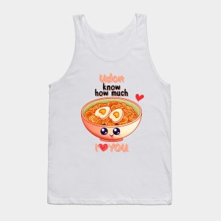 Udon Know How Much I Love You Tank Top